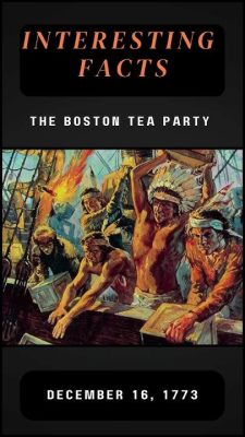 The Boston Tea Party: A Symbolic Act of Defiance Against British Taxation and Colonial Oppression